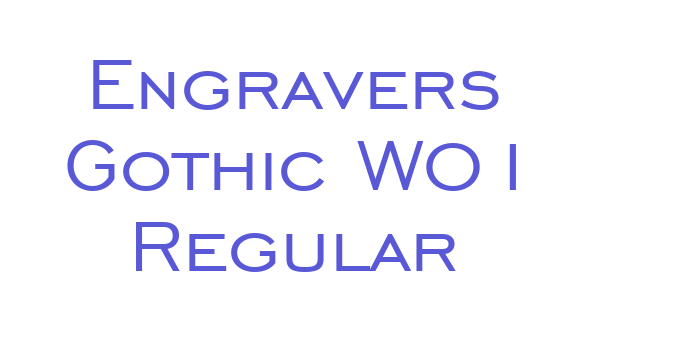 Engravers Gothic W01 Regular Font Download