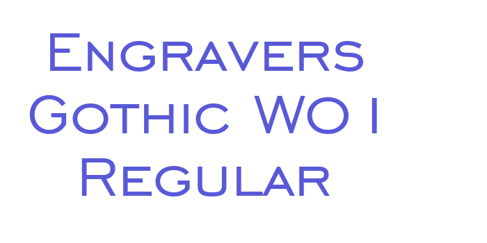 Engravers Gothic W01 Regular Font