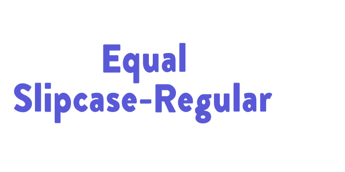 Equal Slipcase-Regular Font Download