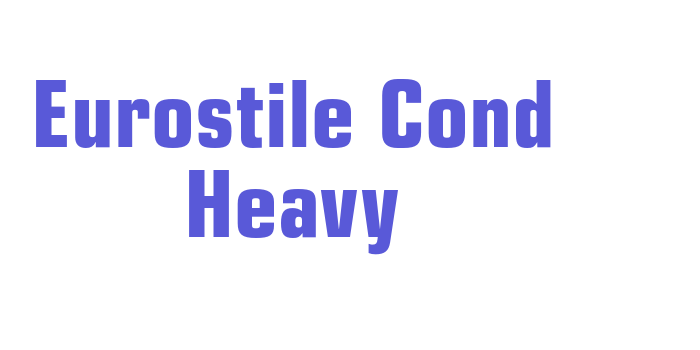 Eurostile Cond Heavy Font