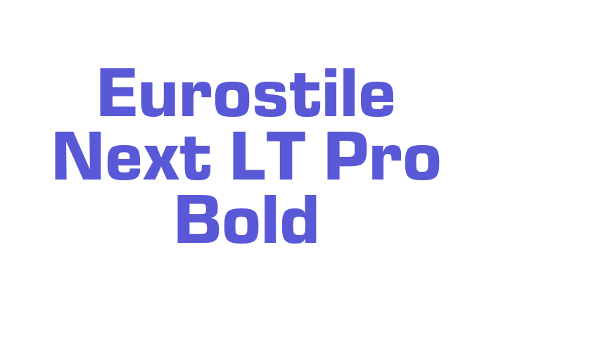 Eurostile Next LT Pro Bold Font Download