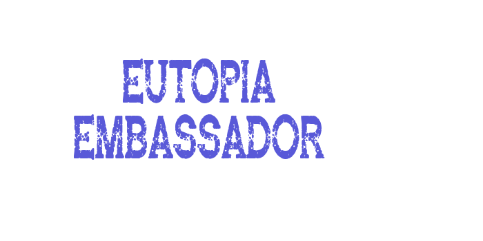 Eutopia Embassador Font Download