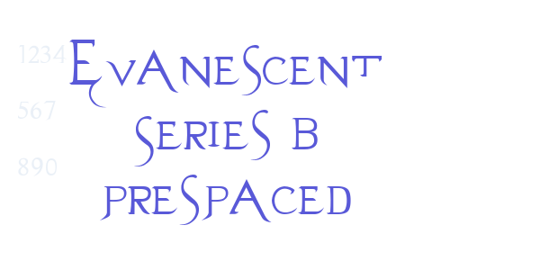 Evanescent Series B prespaced font