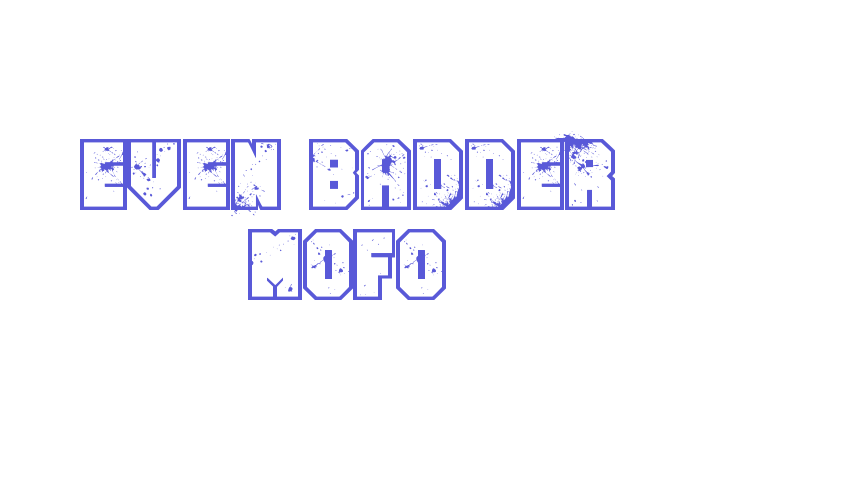 Even Badder Mofo Font Download