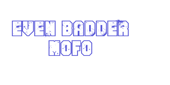 Even Badder Mofo Font Download