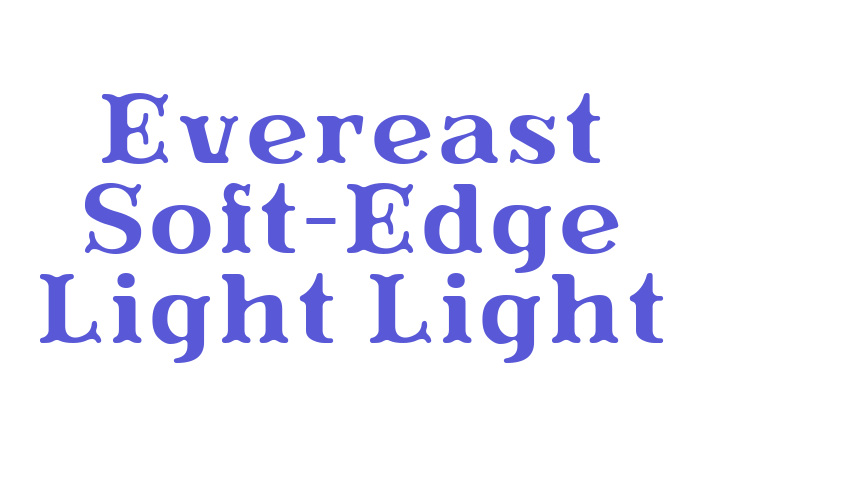 Evereast Soft-Edge Light Light Font Download