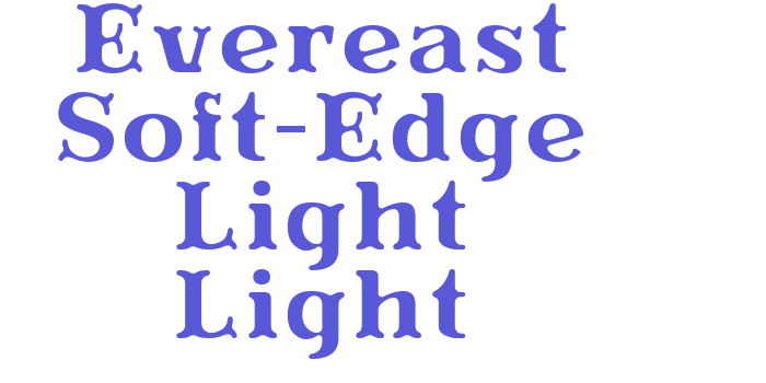 Evereast Soft-Edge Light Light Font Download