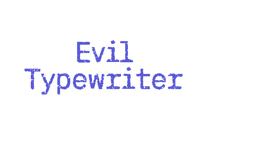 Evil Typewriter Font