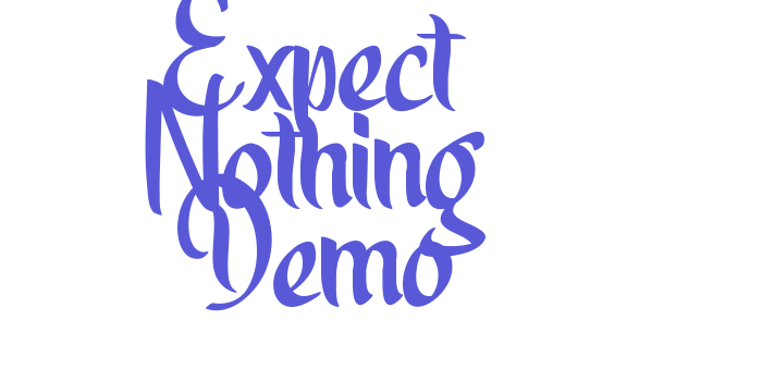 Expect Nothing Demo Font