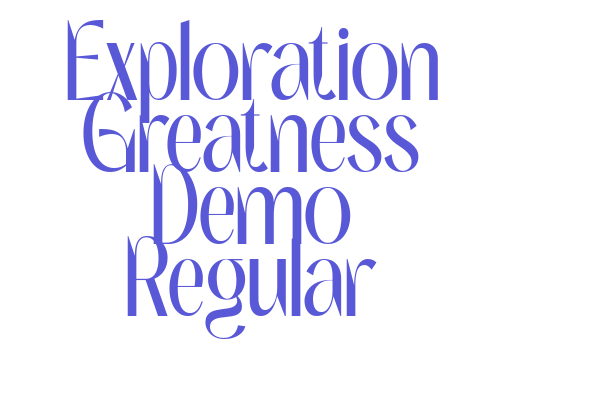 Exploration Greatness Demo Regular Font