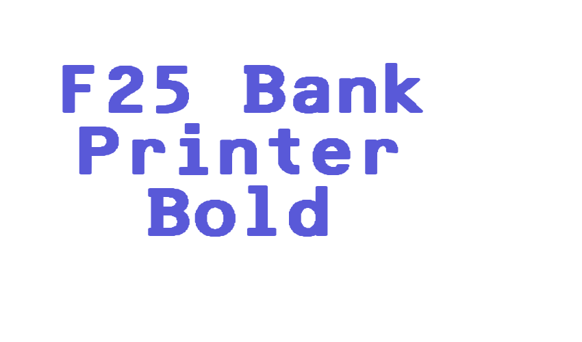 F25 Bank Printer Bold Font Download