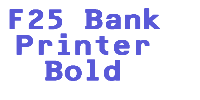 F25 Bank Printer Bold Font