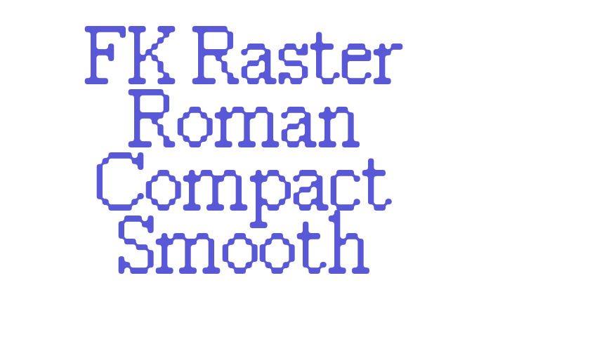 FK Raster Roman Compact Smooth Font Download