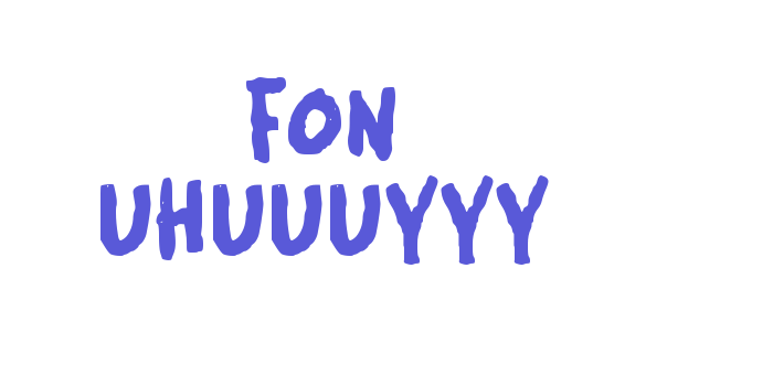 FON UHUUUYYY Font