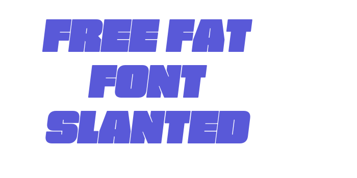 FREE FAT FONT Slanted Font