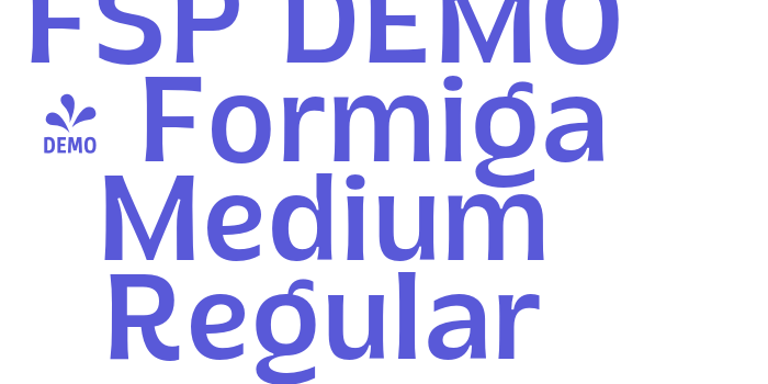 FSP DEMO – Formiga Medium Regular Font