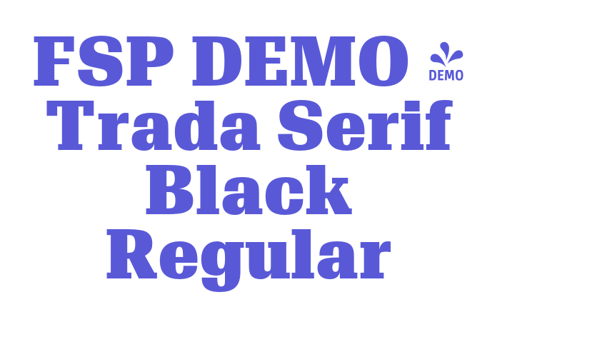 FSP DEMO – Trada Serif Black Regular Font