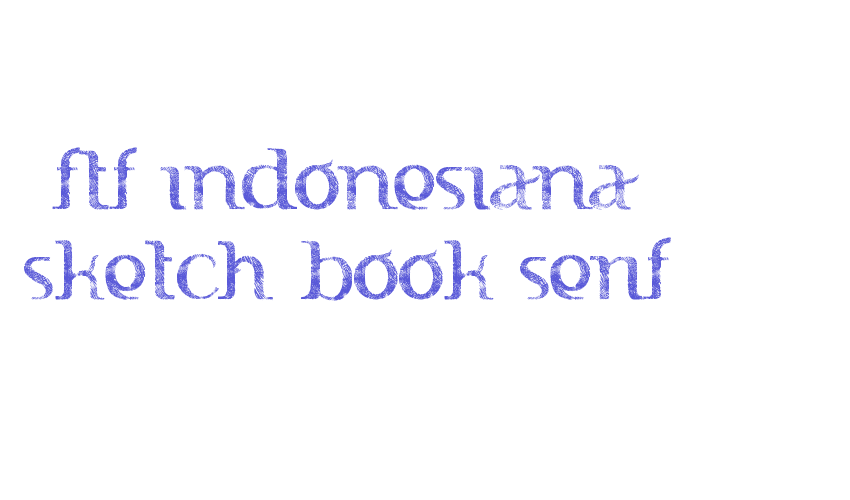 FTF Indonesiana Sketch Book Serif Font Download