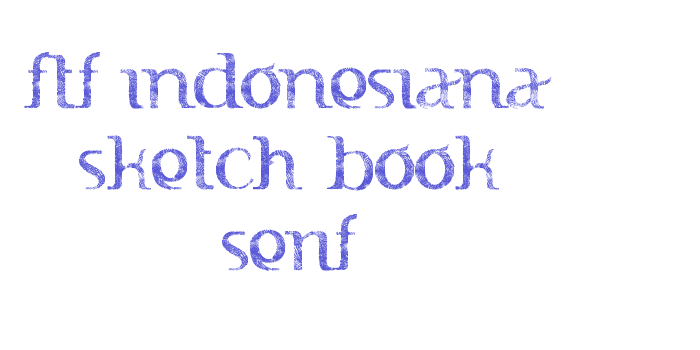 FTF Indonesiana Sketch Book Serif Font Download