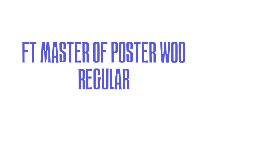 FT MASTER OF POSTER W00 Regular Font