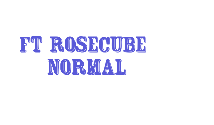 FT Rosecube  normal Font Download