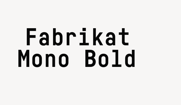 Fabrikat Mono Bold Font