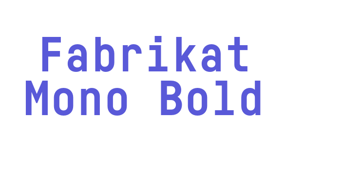 Fabrikat Mono Bold Font