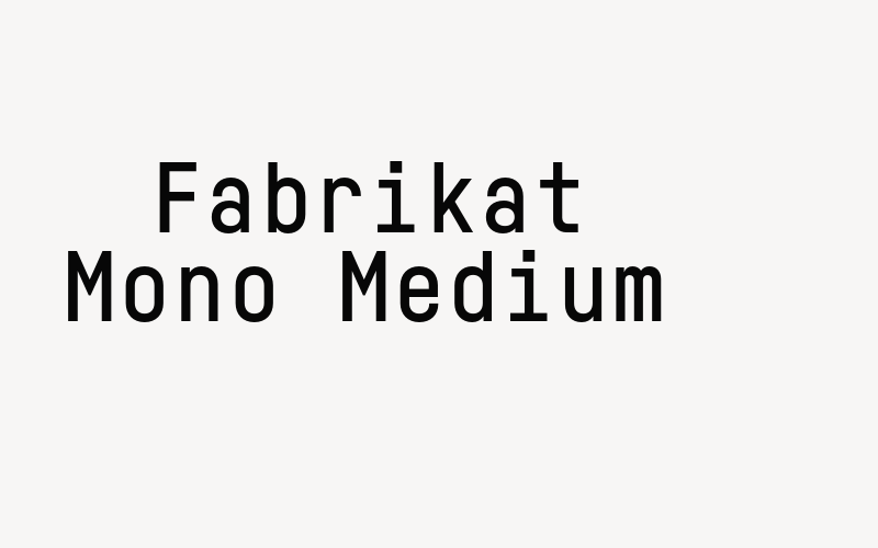 Fabrikat Mono Medium Font