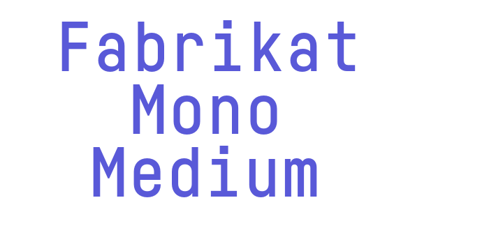 Fabrikat Mono Medium Font