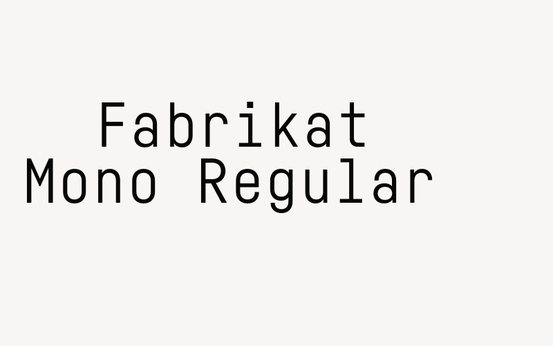 Fabrikat Mono Regular Font