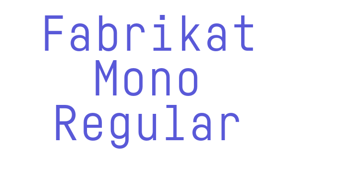 Fabrikat Mono Regular Font