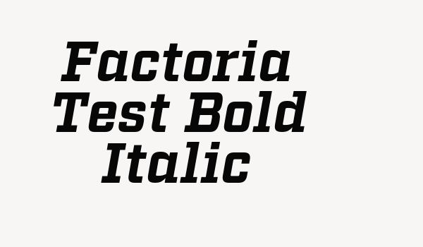 Factoria Test Bold Italic Font