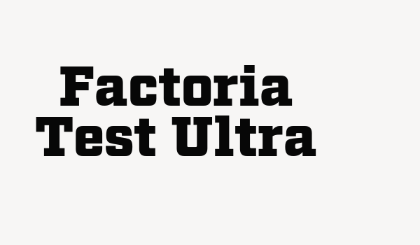 Factoria Test Ultra Font