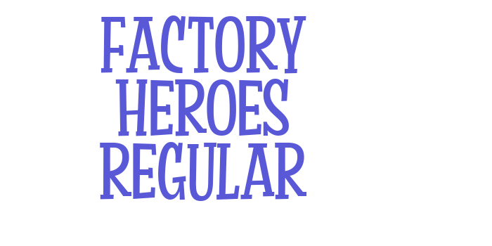 Factory Heroes Regular Font