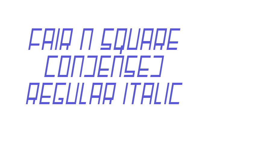 Fair N Square Condensed Regular Italic Font Download