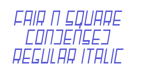 Fair N Square Condensed Regular Italic Font Download