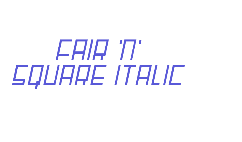 Fair ‘N’ Square Italic Font Download