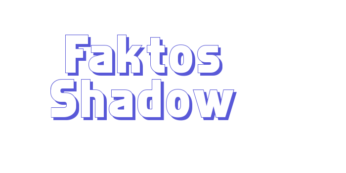 Faktos Shadow Font