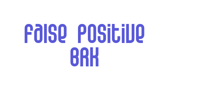 False Positive BRK Font Download