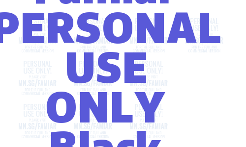 Famiar PERSONAL USE ONLY Black Font Download