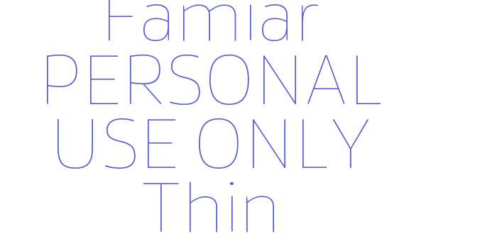 Famiar PERSONAL USE ONLY Thin Font