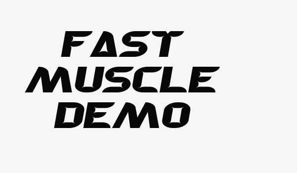 Fast Muscle Demo Font