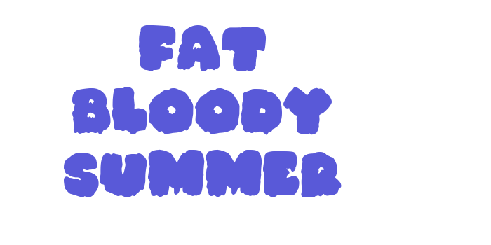 Fat Bloody Summer Font