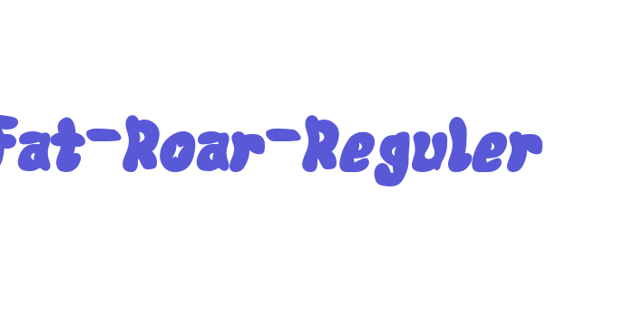 Fat-Roar-Reguler Font Download