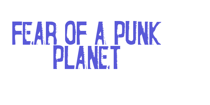 Fear of a Punk Planet Font Download