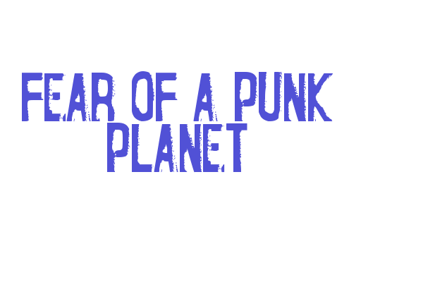 Fear of a Punk Planet