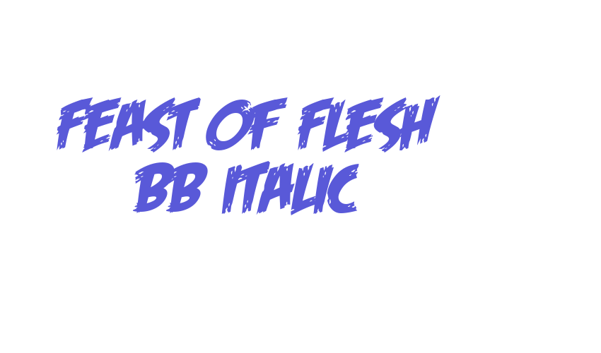 Feast of Flesh BB Italic Font Download