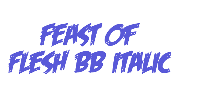 Feast of Flesh BB Italic Font