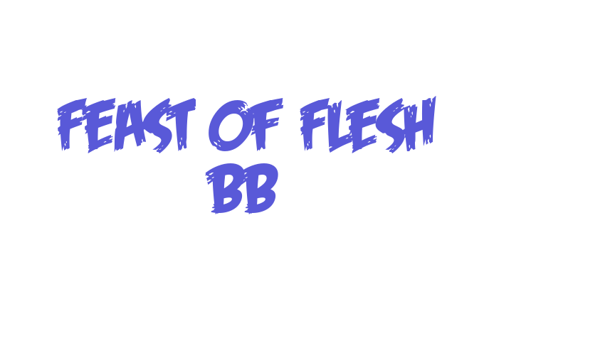 Feast of Flesh BB Font Download