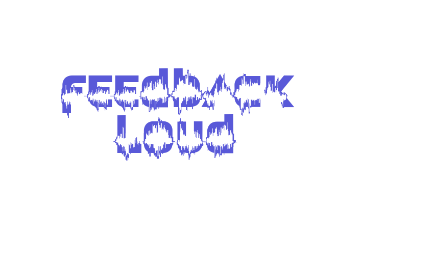 Feedback Loud Font Download